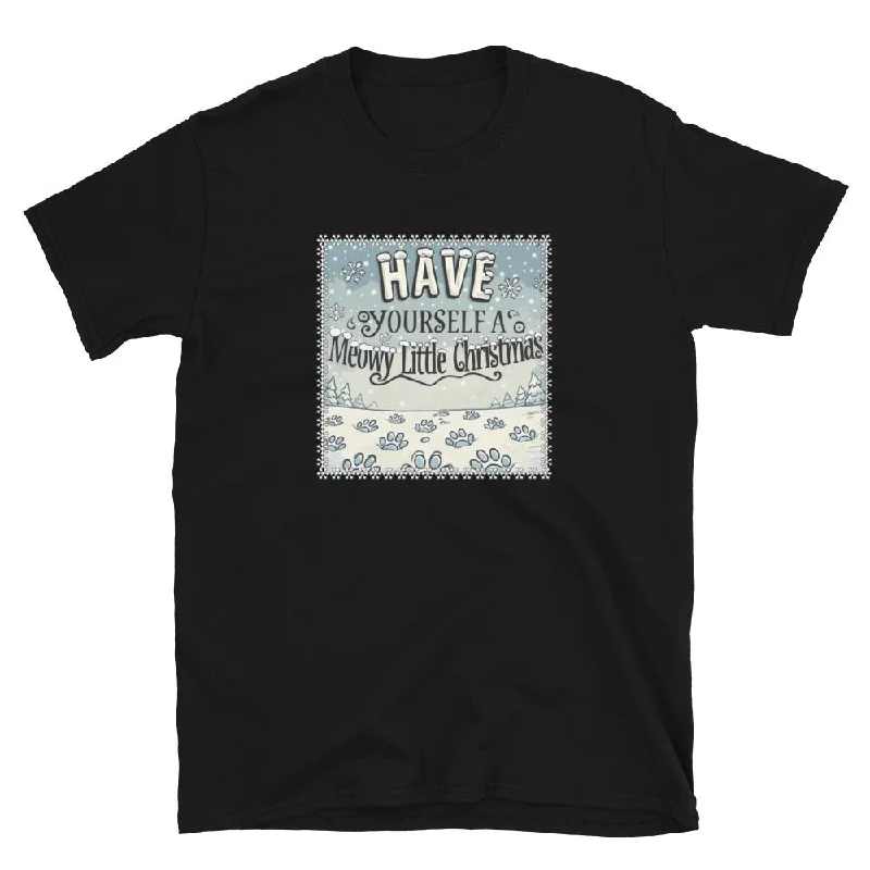 Have Yourself A Meowy Little Christmas T-Shirt Unique Women's Upcycled