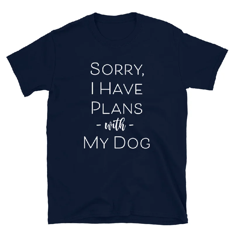 Sorry I Have Plans With My Dog T-Shirt Artistic Women's Avant - 